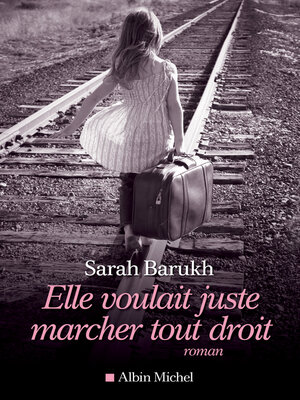 cover image of Elle voulait juste marcher tout droit